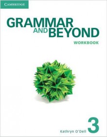 Grammar and Beyond Level 3 Workbook - Kathryn O'Dell