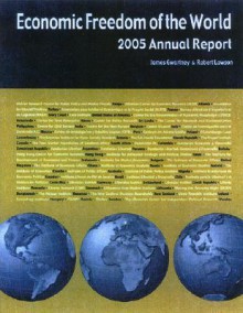 Economic Freedom of the World, 2005: Annual Report - James D. Gwartney