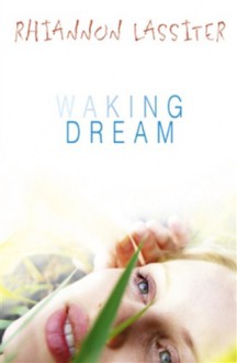 Waking Dream - Rhiannon Lassiter