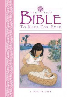 Lion Bible to Keep for Ever (Pink): A Special Gift - Lois Rock, Sophie Allsopp
