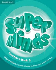 Super Minds Level 3 Teacher's Book - Melanie Williams, Herbert Puchta, Günter Gerngross