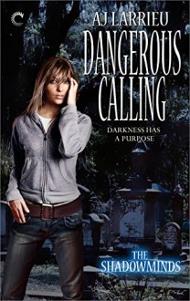 Dangerous Calling (The Shadowminds) - AJ Larrieu