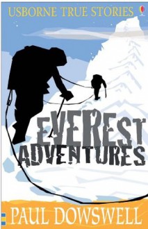 Everest Adventures (Usborne True Stories) - Paul Dowswell