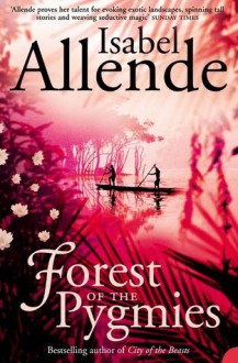 Forest of the Pygmies - Isabel Allende