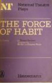 The Force of Habit: A Comedy - Thomas Bernhard