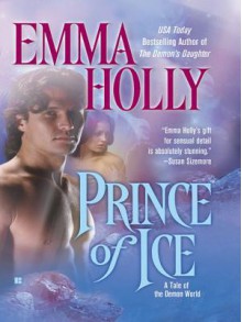 Prince of Ice (Tale of the Demon World #3) - Emma Holly