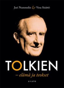 Tolkien - elämä ja teokset - Vesa Sisättö, Juri Nummelin