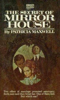 The Secret of Mirror House - Patricia Maxwell