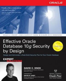 Effective Oracle Database 10g Security by Design - Knox, David Knox