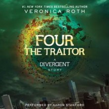 Four: The Traitor: A Divergent Story - Veronica Roth, Aaron Stanford