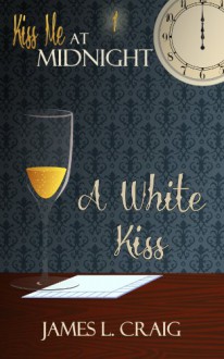 A White Kiss - James L. Craig