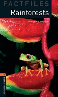 Rainforests (Oxford Bookworms Library) - Rowena Akinyemi