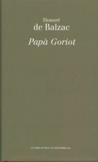 Papà Goriot - Maurizio Cucchi, Honoré de Balzac