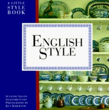 English Style: A Little Style Book (International Style Book) - Suzanne Slesin, Ken Kirkwood, Stafford Cliff