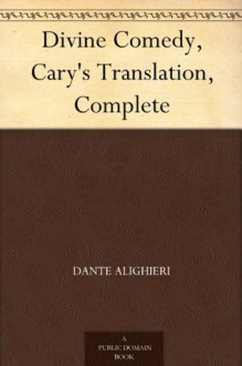 Divine Comedy, Cary's Translation, Complete - Henry Cary, Henry Francis Cary