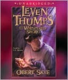 Leven Thumps and the Whispered Secret - Obert Skye, E.B. Stevens