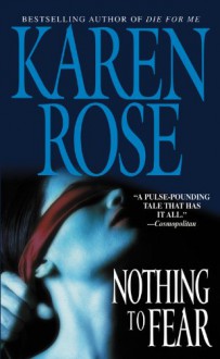 Nothing To Fear (Romantic Suspense, #4) - Karen Rose