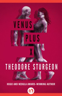 Venus Plus X - Theodore Sturgeon