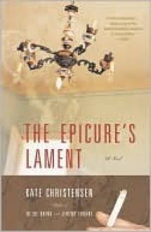 The Epicure's Lament - Kate Christensen