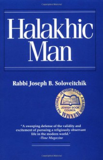 Halakhic Man - Joseph B. Soloveitchik, Lawrence Kaplan