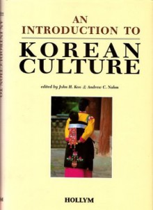 An Introduction To Korean Culture - Andrew C. Nahm