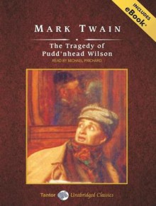 The Tragedy of Pudd'nhead Wilson, with eBook - Mark Twain, Michael Prichard