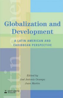 Globalization and Development - Joseantonio Ocampo, Juan Martin