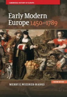 Early Modern Europe, 1450 1789 - Merry E. Wiesner-Hanks