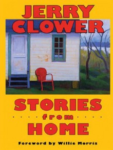 Stories from Home - Willie Morris, Jerry Clower