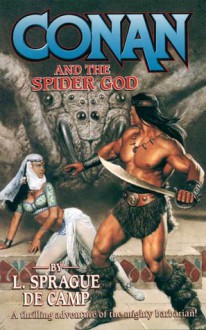 Conan and the Spider God - L. Sprague de Camp