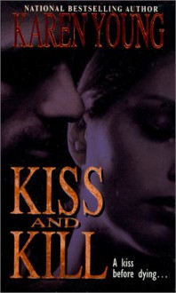 Kiss and Kill - Karen Young