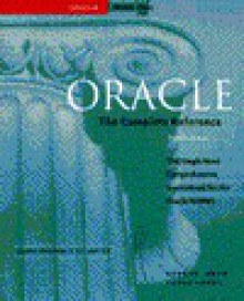 Oracle Complete Reference Ver 7.2 (Oracle Series) - George Koch, Kevin Loney