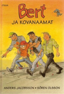 Bert ja kovanaamat - Sören Olsson, Anders Jacobsson, Sonja Härdin