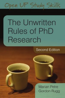 The Unwritten Rules of PhD Research (Open Up Study Skills) - Marian Petre