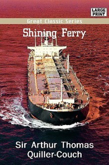 Shining Ferry - Arthur Quiller-Couch