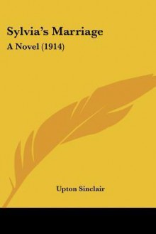 Sylvia's Marriage - Upton Sinclair