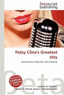 Patsy Cline's Greatest Hits - Lambert M. Surhone, Mariam T. Tennoe, Susan F. Henssonow