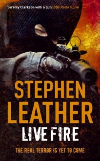 Live Fire (The 6th Spider Shepherd Thriller) - Stephen Leather