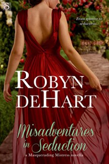 Misadventures in Seduction (Entangled Scandalous) - Robyn DeHart