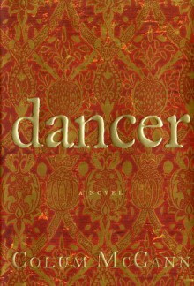 Dancer - Colum McCann