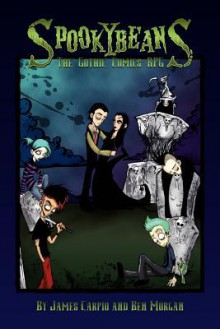 Spookybeans: The Gothic Comics RPG - James Carpio, Ben Morgan