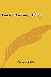 Doctor Antonio (1890) - Giovanni Ruffini