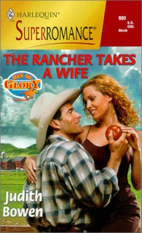 The Rancher Takes a Wife - Judith Bowen