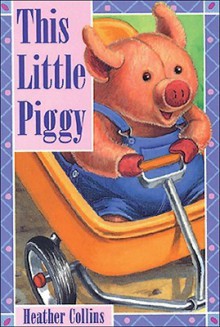 This Little Piggy - Heather Collins