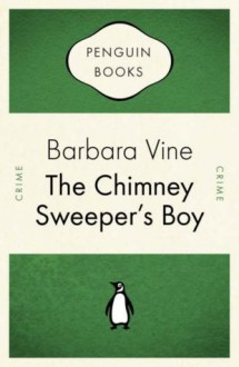 The Chimney Sweeper's Boy - Barbara Vine, Ruth Rendell