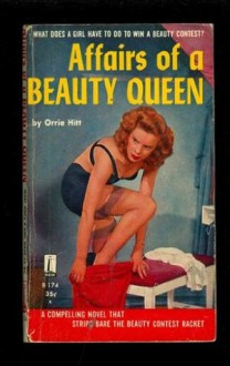 Affairs of a Beauty Queen - Orrie Hitt