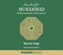 Muhammad: His Life Based on the Earliest Sources - Martin Lings