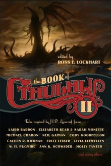 The Book of Cthulhu 2 - Caitlín R. Kiernan, John R. Fultz, Ross E. Lockhart, Neil Gaiman