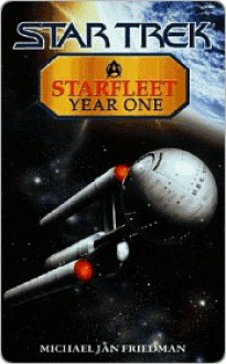 Starfleet: Year One (Star Trek) - Michael Jan Friedman