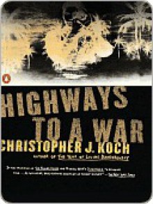 Highways to a War - Christopher J. Koch